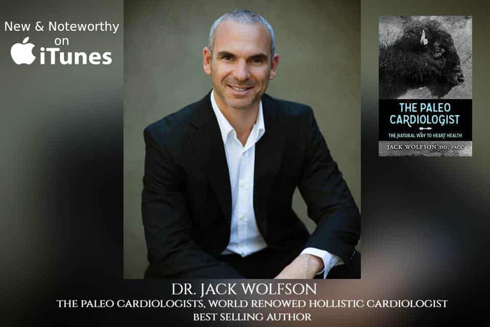 Dr. Jack Wolfson, holistic cardiologist and bestselling author